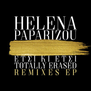 ดาวน์โหลดและฟังเพลง Totally Erased (Ilias Mpantis & The Rook Reggaeton Radio Remix) พร้อมเนื้อเพลงจาก Helena Paparizou
