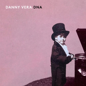 Danny Vera的專輯DNA