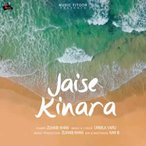 Listen to Jaise Kinara song with lyrics from Zuhaib Khan