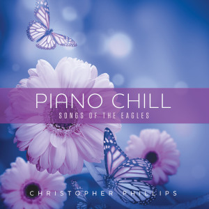Christopher Phillips的專輯Piano Chill: Songs Of The Eagles