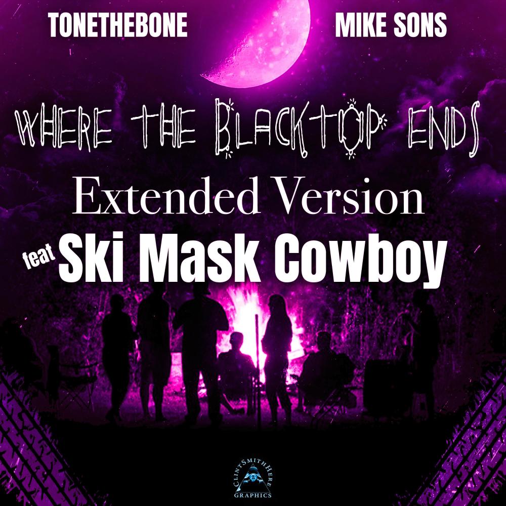 Where The Blacktop Ends (feat. Mike Sons & Ski Mask Cowboy) (Extended Version|Explicit)
