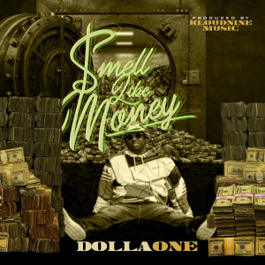 收聽Dollaone的Smell Like Money歌詞歌曲