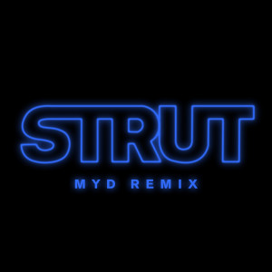 Strut (Myd Remix)