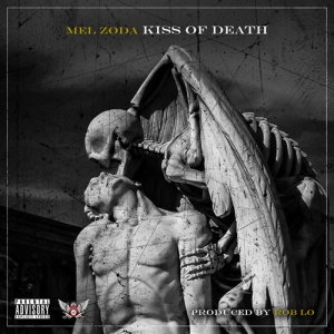 收聽Mel Zoda的Kiss of Death (Explicit)歌詞歌曲
