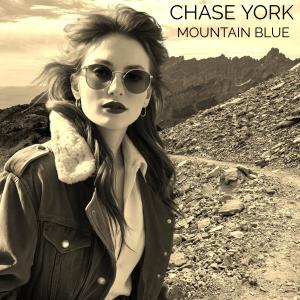 收聽Chase York的Mountain Blue歌詞歌曲