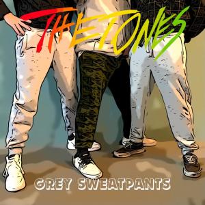 The Tones的專輯Grey Sweatpants
