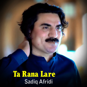 Sadiq Afridi的专辑Ta Rana Lare