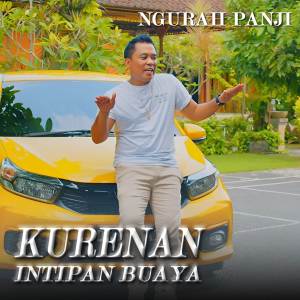 Listen to Kurenan Intipin Buaya song with lyrics from Ngurah Panji