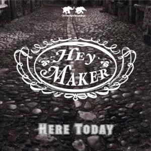 ดาวน์โหลดและฟังเพลง Here Today (Extended) พร้อมเนื้อเพลงจาก Heymaker