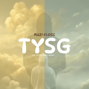 Album The Young Shall Grow (Explicit) from Mazi Floss