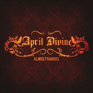 Dengarkan lagu Almost Famous nyanyian April Divine dengan lirik