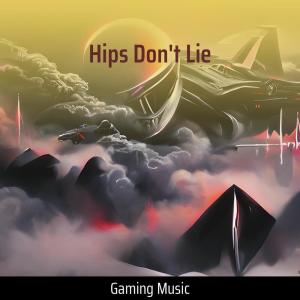 Listen to Hips Don't Lie song with lyrics from Gaming Music