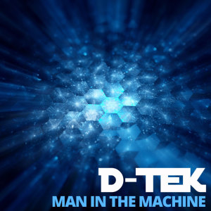 收听D-Tek的Man in the Machine歌词歌曲