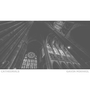 Album Cathedrals from Gavin Mikhail