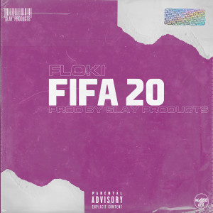 收聽Floki的FIFA 20 (Explicit)歌詞歌曲