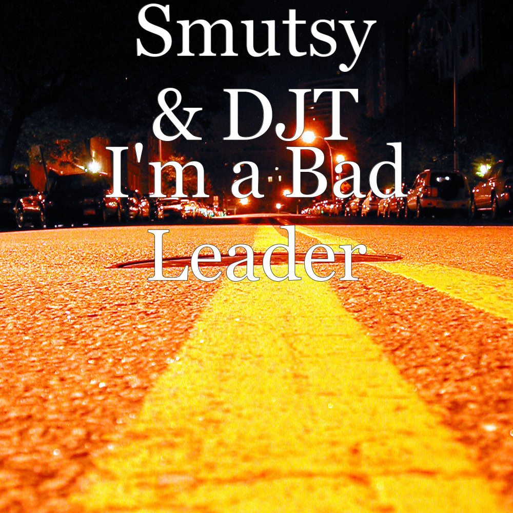 I'm a Bad Leader (Explicit)