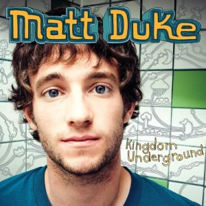收聽Matt Duke的Kingdom Underground歌詞歌曲