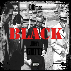 D-Dimes的专辑Black John Gotti - Single