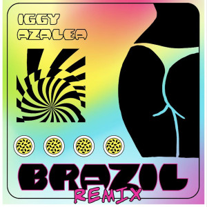 ดาวน์โหลดและฟังเพลง Brazil (Remix|Explicit) พร้อมเนื้อเพลงจาก Iggy Azalea