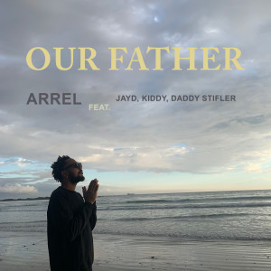 收聽Arrel的Our Father歌詞歌曲