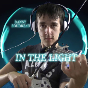 Dengarkan lagu In the Light (Explicit) nyanyian Danny Boudreau dengan lirik