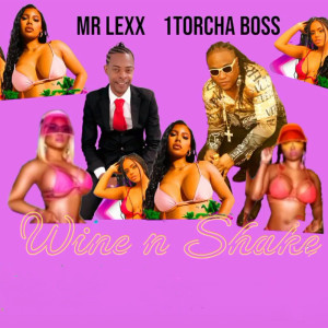 1 Torcha Boss的專輯Wine n Shake (Explicit)