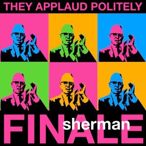 Sherman的專輯They Applaud Politely: Finale