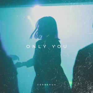 Listen to Only You song with lyrics from Cerberuh