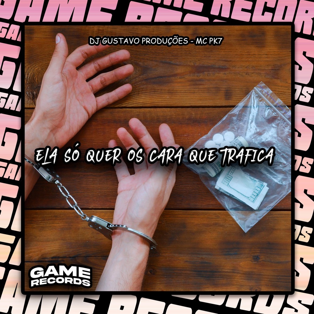 Ela Só Quer Os Cara Que Trafica (Explicit)