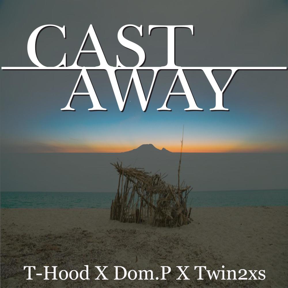 Cast Away (feat. Twin2xs & Dom. P) (Explicit)