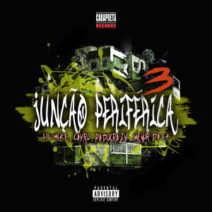 收聽Lil Mike的Junção Periférica 3歌詞歌曲