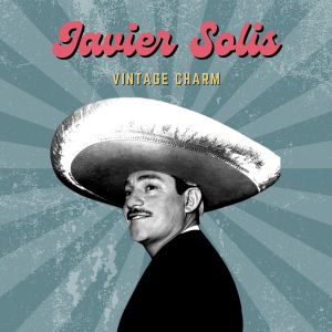 Album Javier Solis (Vintage Charm) from 