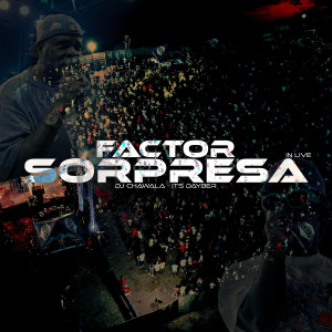Listen to Factor Sorpresa (En Vivo) song with lyrics from DJ Chawala