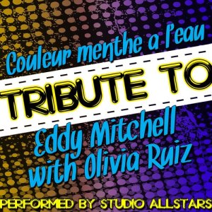 อัลบัม Couleur menthe à l'eau (Tribute to Eddy Mitchell & Olivia Ruiz) - Single ศิลปิน Studio Allstars