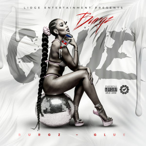 Album Glue (Explicit) from Burgz