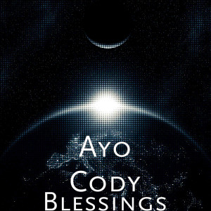ดาวน์โหลดและฟังเพลง Blessings (Explicit) พร้อมเนื้อเพลงจาก Ayo Cody
