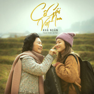 Listen to Cô Gái Việt Nam song with lyrics from Khả Ngân