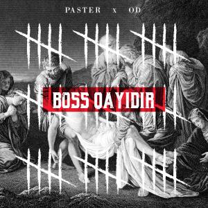 收聽Paster的Boss Qayıdır (Explicit)歌詞歌曲