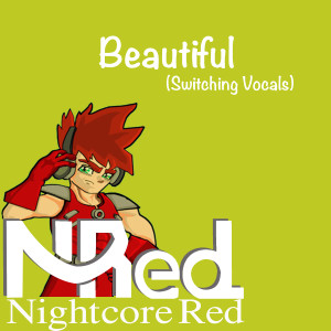 Album Beautiful (Switching Vocals) oleh Nightcore Red