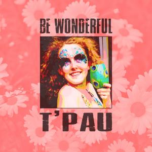T'Pau的專輯Be Wonderful