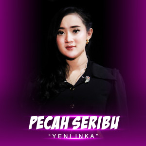 Listen to Pecah Seribu (Live Version) song with lyrics from Yeni Inka
