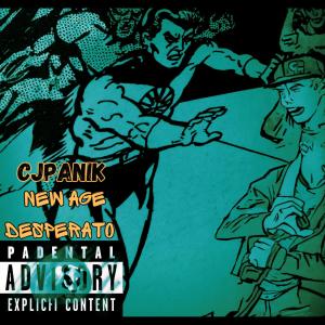 CJPanik的專輯New Age Desperato (Explicit)
