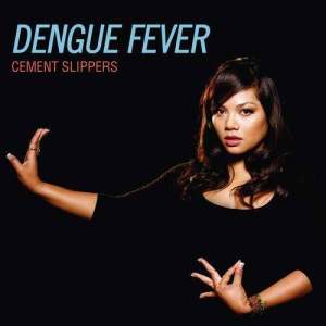 Dengue Fever的專輯Cement Slippers