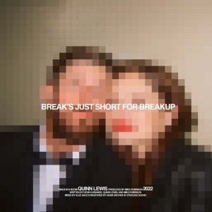 Album Break's Just Short For Breakup from Quinn Lewis