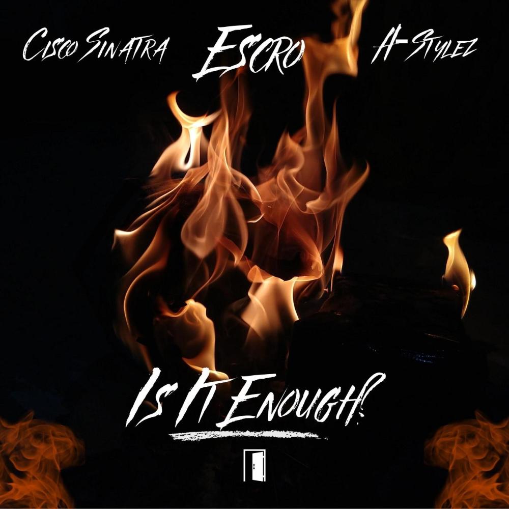 Is It Enough? (feat. Cisco Sinatra & A-Stylez) (Explicit)