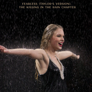 Taylor Swift的專輯Fearless (Taylor's Version): The Kissing In The Rain Chapter