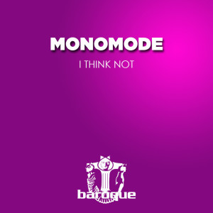 MonoMode的專輯I Think Not