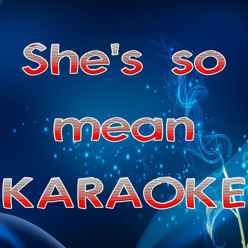 She's So Mean (In the Style of Matchbox Twenty) [Karaoke Version] (Karaoke Version)