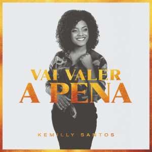 Kemilly Santos的專輯Vai Valer a Pena
