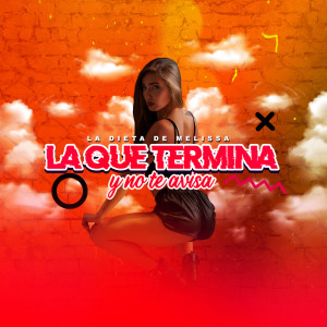 Album La Dieta De Melissa (La Que Termina Y No Te Avisa) (Explicit) from 